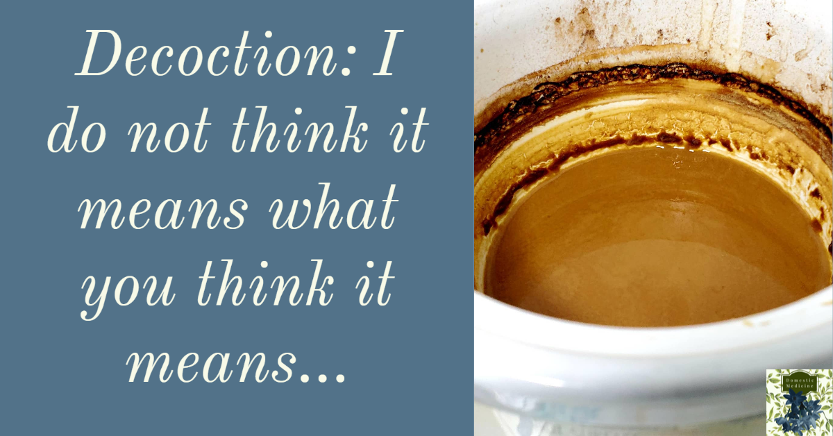 Decoction: I do not think it means what you think it means – Domestic ...